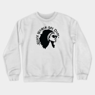 Black Women are Dope! Crewneck Sweatshirt